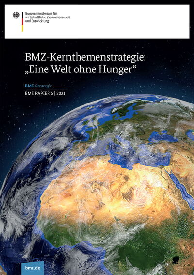 Das Cover der BMZ-Kernthemenstrategie zeigt die Erde von oben mit dem Fokus auf Afrika und den Slogan "Eine Welt ohne Hunger".